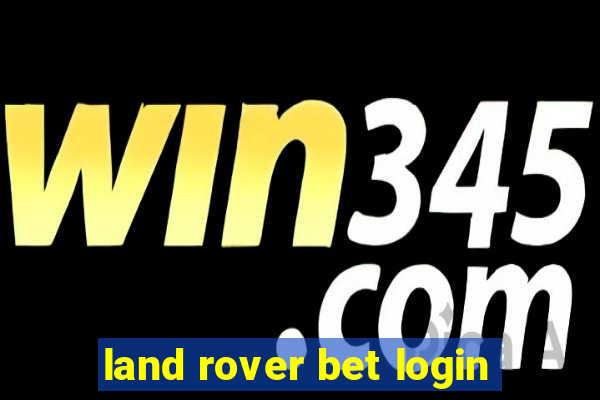 land rover bet login